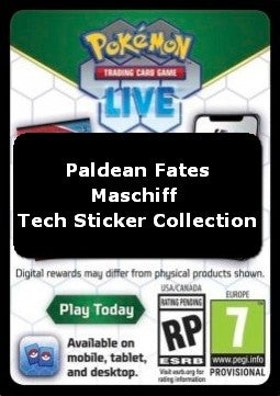 Live Code Card (Maschiff Tech Sticker Collection) - Paldean Fates (Online Code Card)