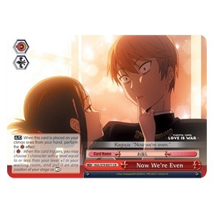 Now We're Even (V.1 - Climax Rare)⁣ - Kaguya-sama: Love is War⁣ (Climax Rare)⁣ [071]