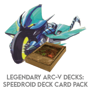 Legendary Arc-V Decks: Speedroid Deck Card Pack